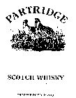 PARTRIDGE SCOTCH WHISKY