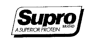 SUPRO BRAND A SUPERIOR PROTEIN