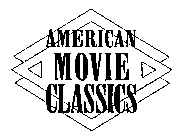 AMERICAN MOVIE CLASSICS