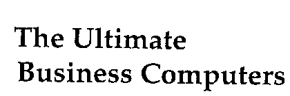 THE ULTIMATE BUSINESS COMPUTERS