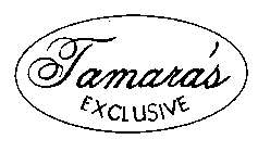 TAMARA'S EXCLUSIVE