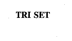 TRI SET