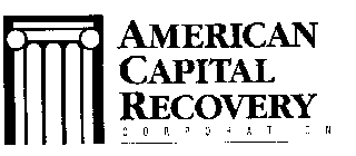 AMERICAN CAPITAL RECOVERY CORPORATION