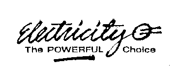 ELECTRICITY O = THE POWERFUL CHOICE