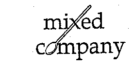 MIXED COMPANY