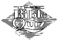 THE BIBLE QUIZ