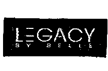 LEGACY BY BELLE