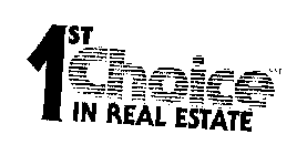 1ST CHOICE IN REAL ESTATE