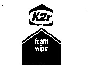 K2R FOAM AND WIPE