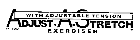 ADJUST-A-STRETCH EXERCISER WITH ADJUSTABLE TENSION