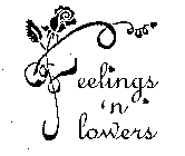 FEELINGS 'N FLOWERS