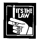 IT'S THE LAW