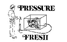 PRESSURE FRESH