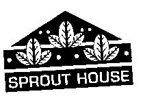 SPROUT HOUSE