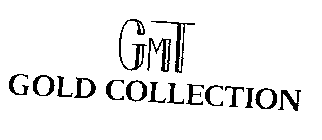 GMT GOLD COLLECTION
