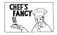 CHEF'S FANCY