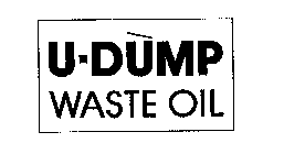 U-DUMP WASTE OIL