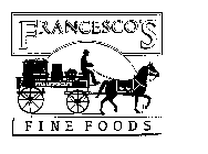FRANCESCO'S FINE FOODS