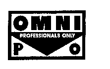 OMNI PO PROFESSIONALS ONLY