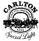 CARLTON SPECIAL LIGHT FINE FULL FLAVORED BEER