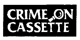 CRIME ON CASSETTE