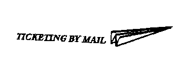 TICKETING BY MAIL