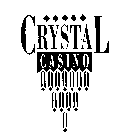 CRYSTAL CASINO