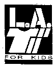 L.A. T FOR KIDS
