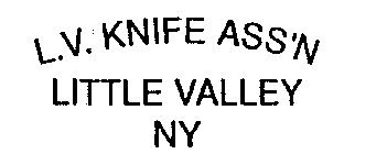 L.V. KNIFE ASS'N LITTLE VALLEY NY