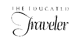 THE EDUCATED TRAVELER