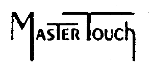 MASTER TOUCH