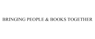 BRINGING PEOPLE & BOOKS TOGETHER