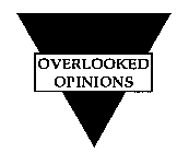 OVERLOOKED OPINIONS