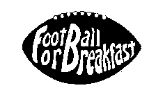 FOOTBALL FOR BREAKFAST