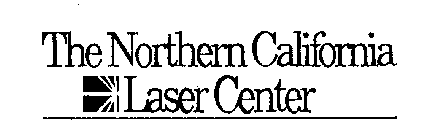 THE NORTHERN CALIFORNIA LASER CENTER