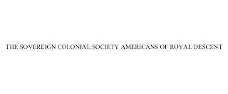 THE SOVEREIGN COLONIAL SOCIETY AMERICANSOF ROYAL DESCENT