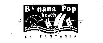 B'NANA POP BEACH BY FANTASIA