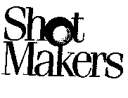 SHOT MAKERS