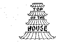 TOP OF THE HOUSE