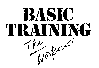 BASIC TRAINING THE WORKOUT