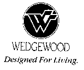 W WEDGEWOOD DESIGNED FOR LIVING.