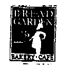 BREAD GARDEN BAKERY CAFE