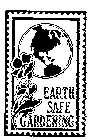 EARTH SAFE GARDENING