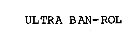 ULTRA BAN-ROL