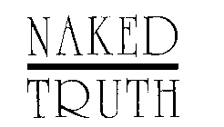 NAKED TRUTH