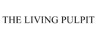 THE LIVING PULPIT