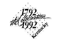 1792 1992 THE CELEBRATION KENTUCKY