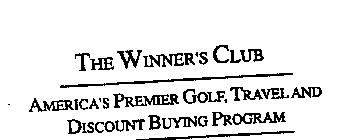 THE WINNER'S CLUB AMERICA'S PREMIER GOLF, TRAVEL AND DISCOUNT BUYING PROGRAM