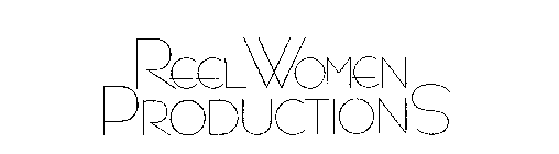 REEL WOMEN PRODUCTIONS