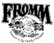 FROMM PREMIUM IS OUR FAMILY'S PEDIGREE